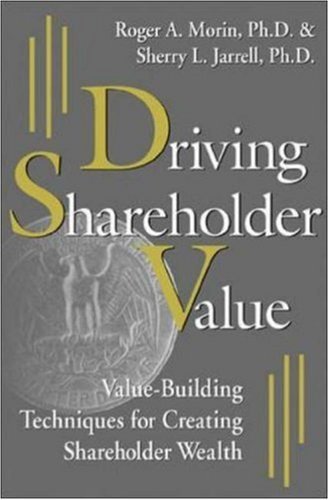 Driving Shareholder Value: Value-Building Techniques for Creating Shareholder Value von McGraw-Hill Professional